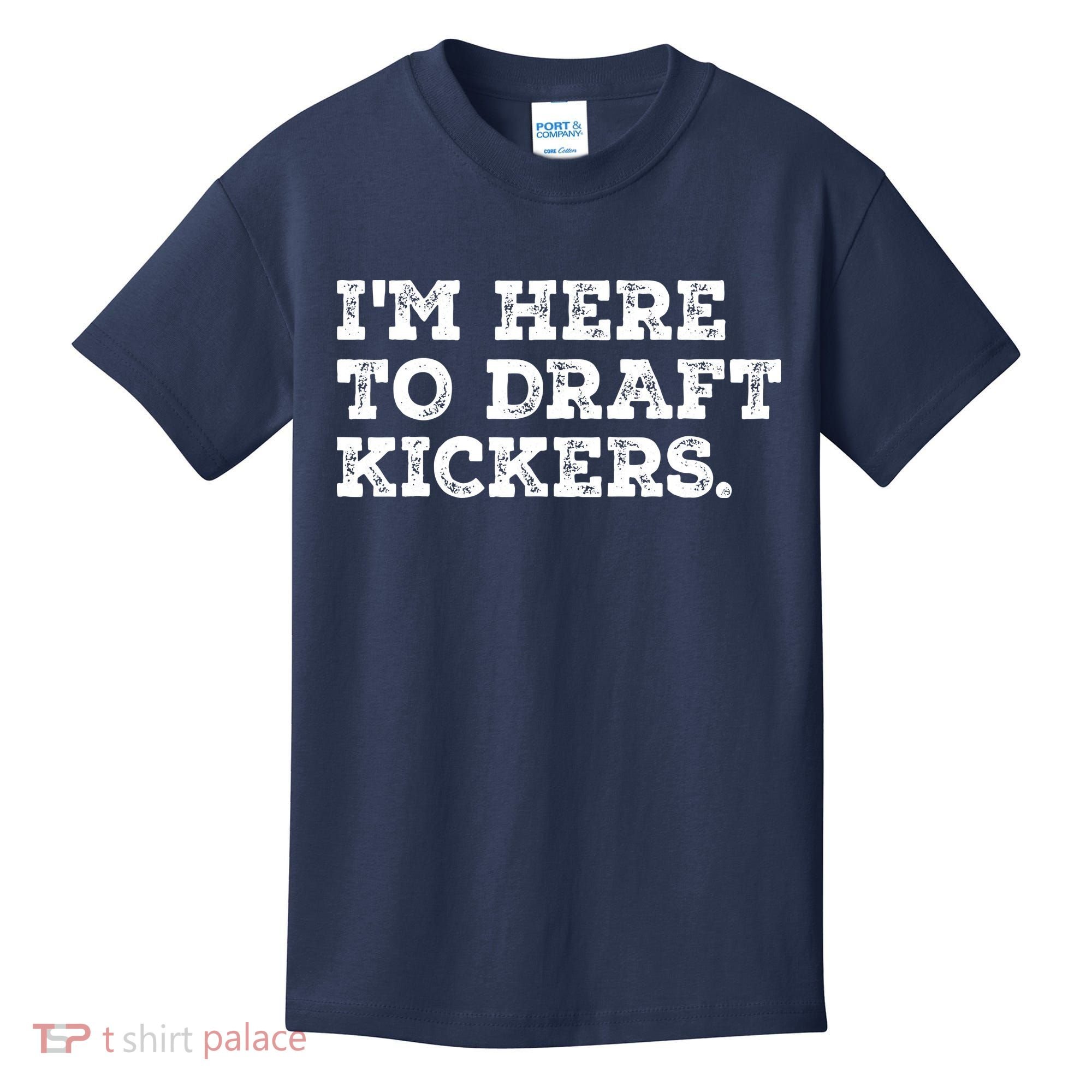 Funny Fantasy Football Draft Party Im Here To Draft Kickers Gift Kids T-Shirt