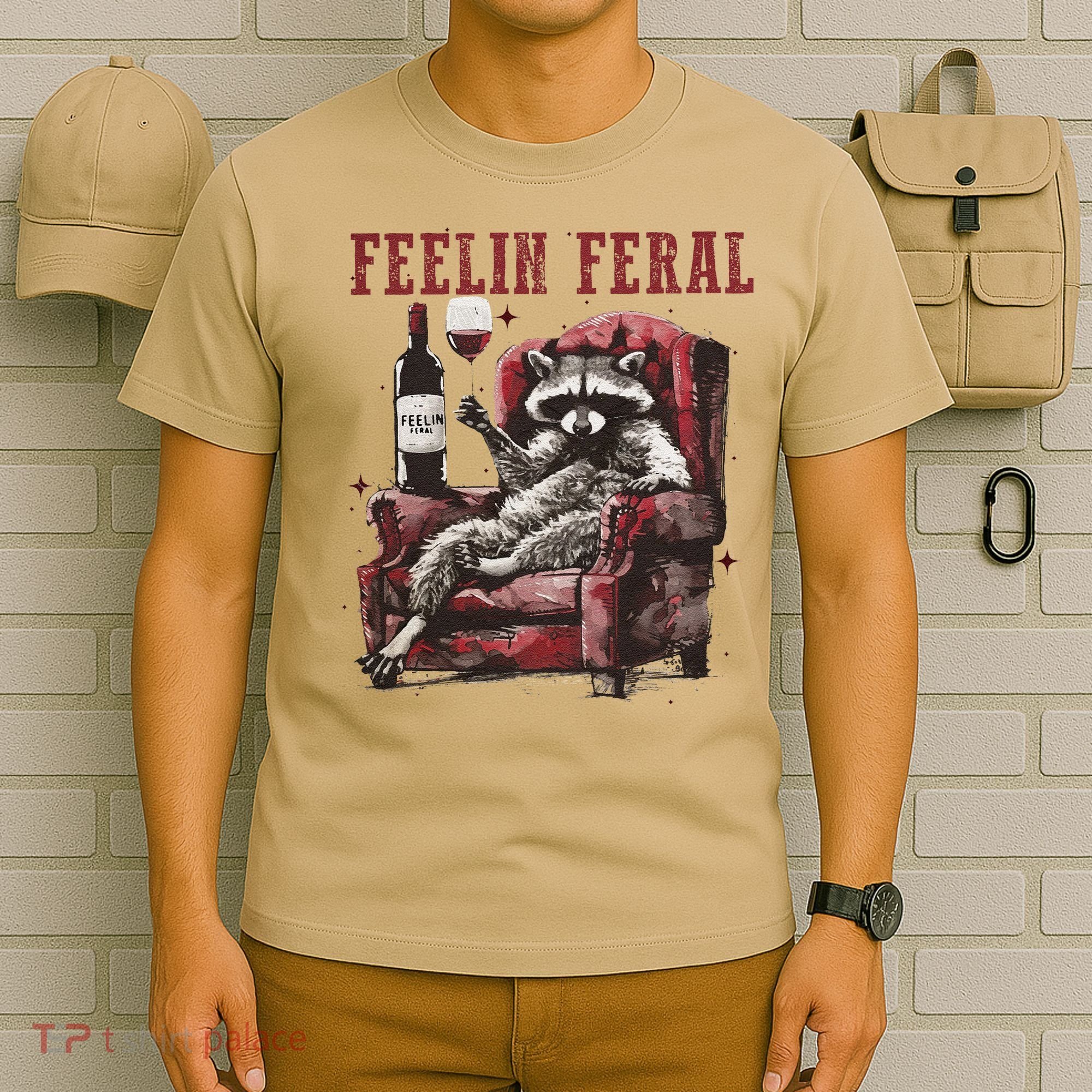 Feelin Feral Funny Sarcastic Snarky Funny Raccoon T-Shirt
