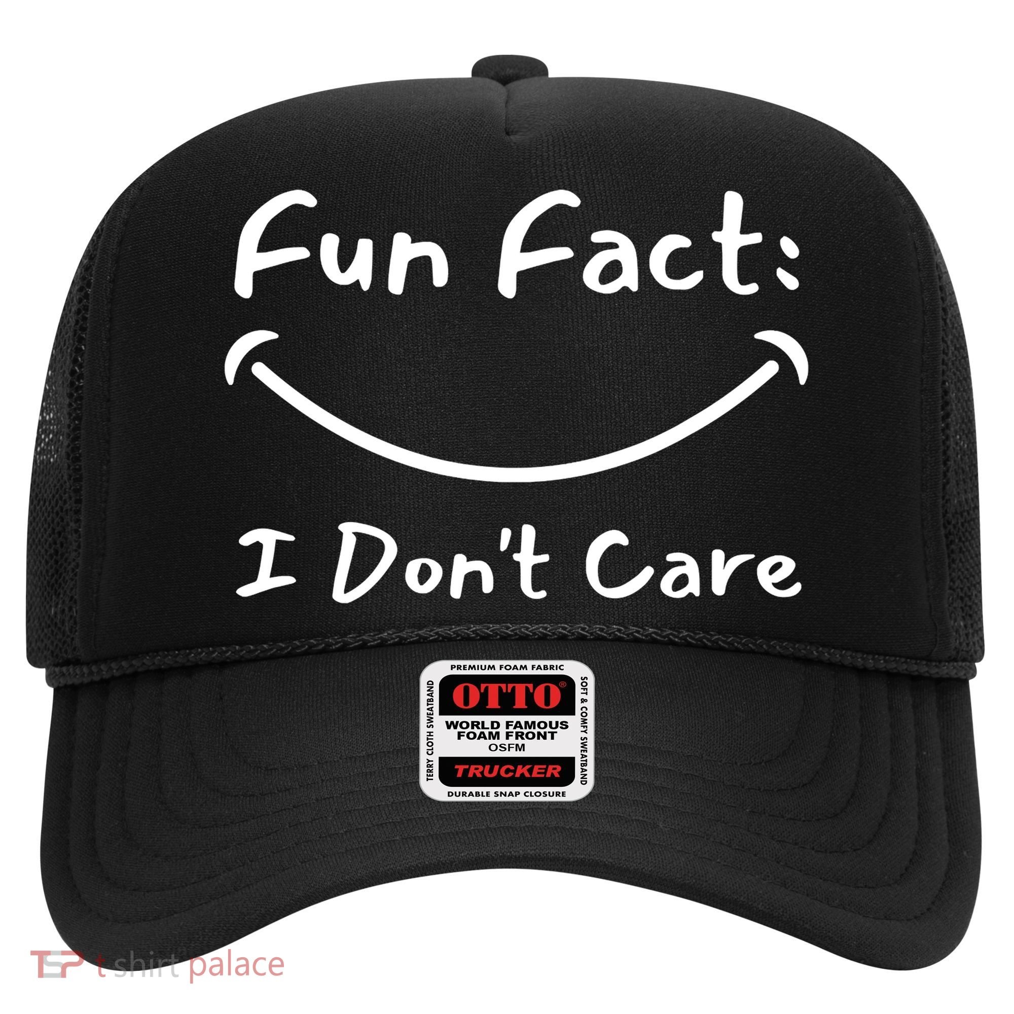 Funny Fun Fact I Don't Care Sarcastic Hat