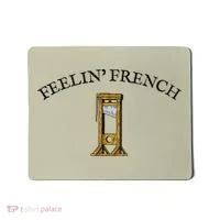 Feeling French Funny Mousepad thumb 0