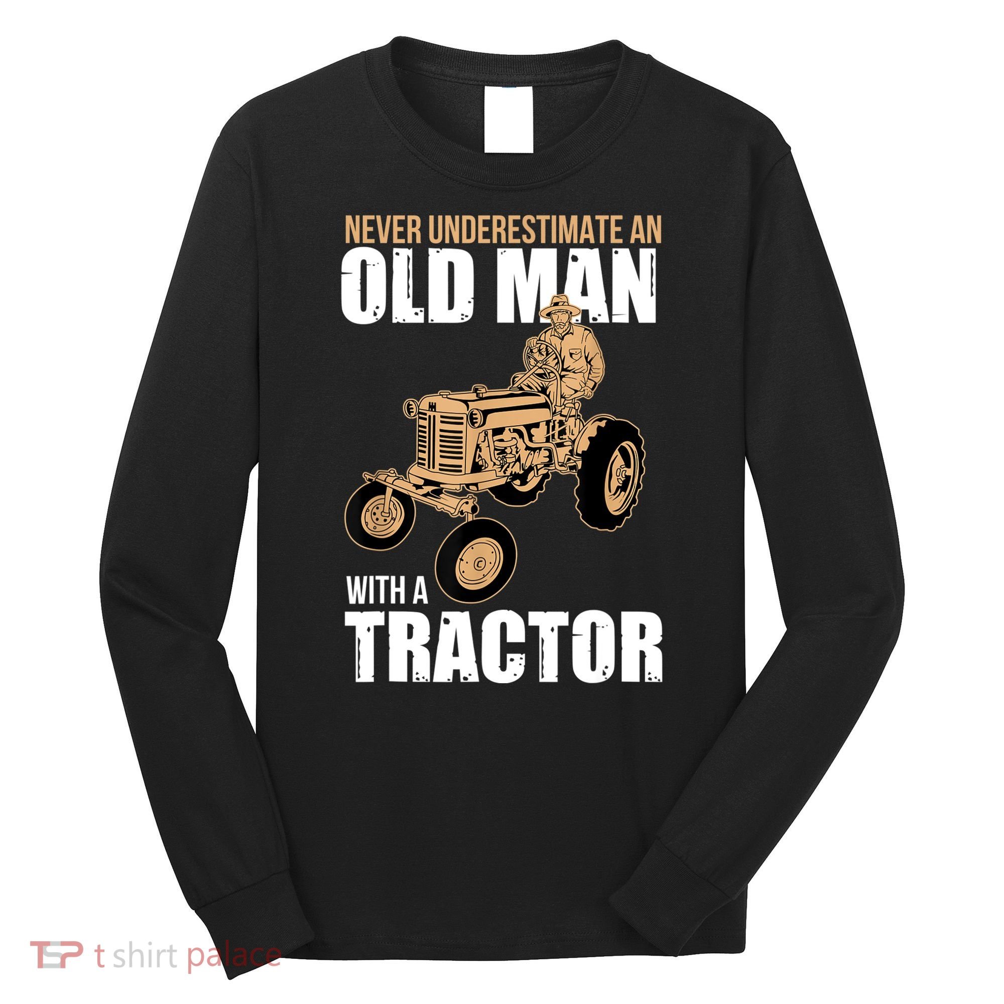 Funny Farmer Farm Tractor Farming Truck Lovers Humor Long Sleeve Shirt