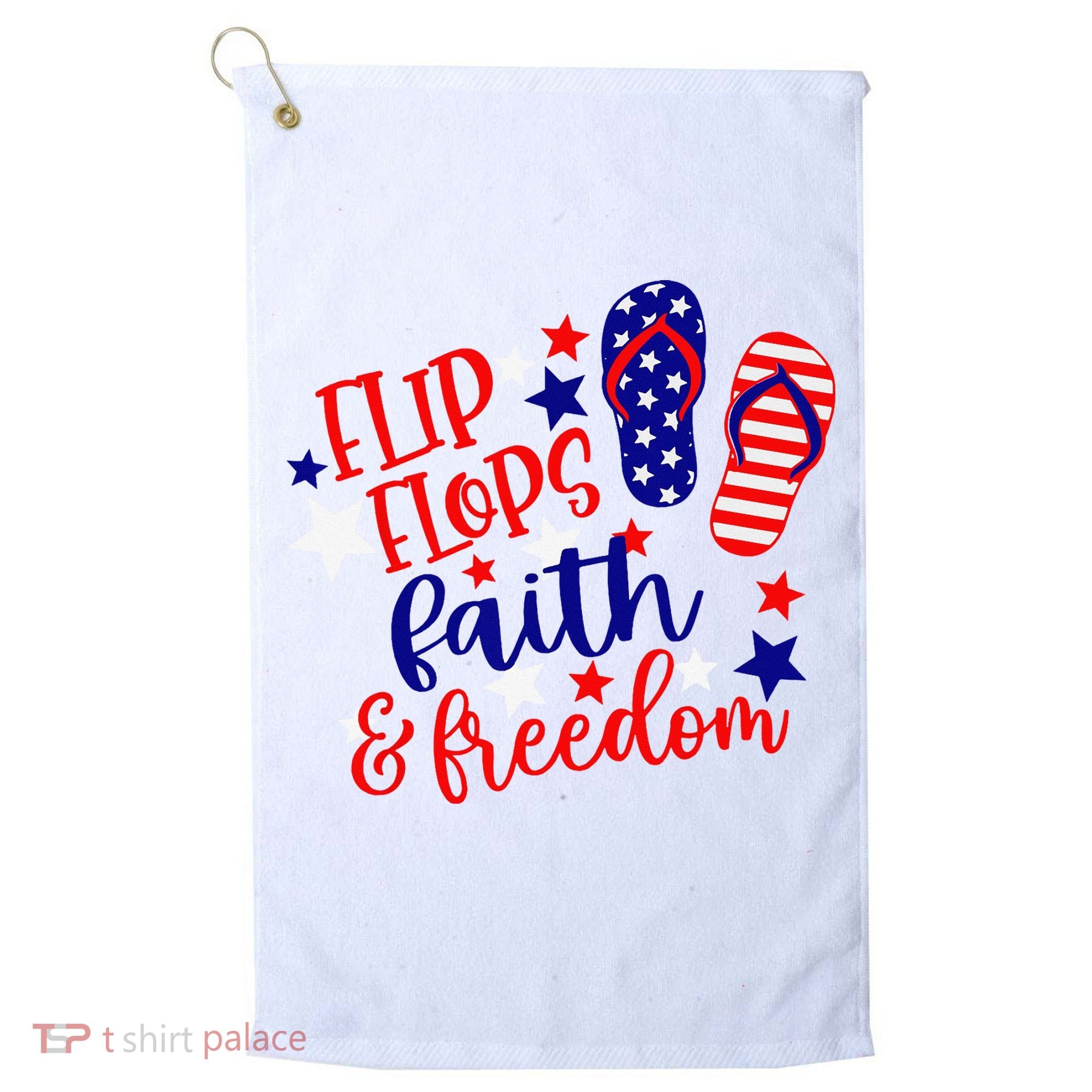Flip Flops Faith And Freedom Golf Towel