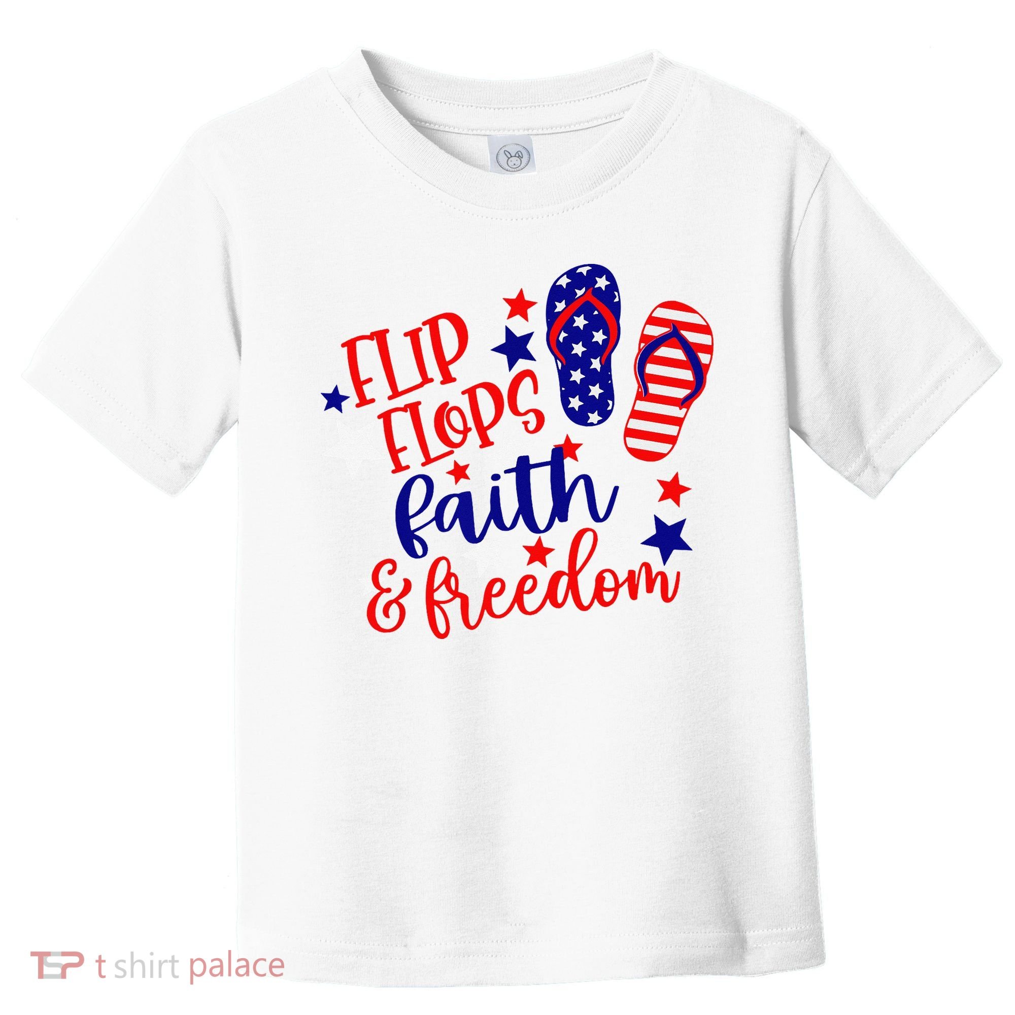 Flip Flops Faith And Freedom Toddler T-Shirt