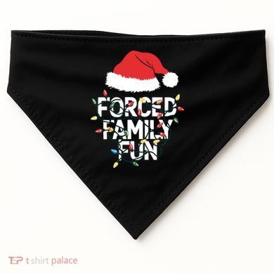 Forced Family Fun Sarcastic Christmas Funny USA-Made Doggie Bandana