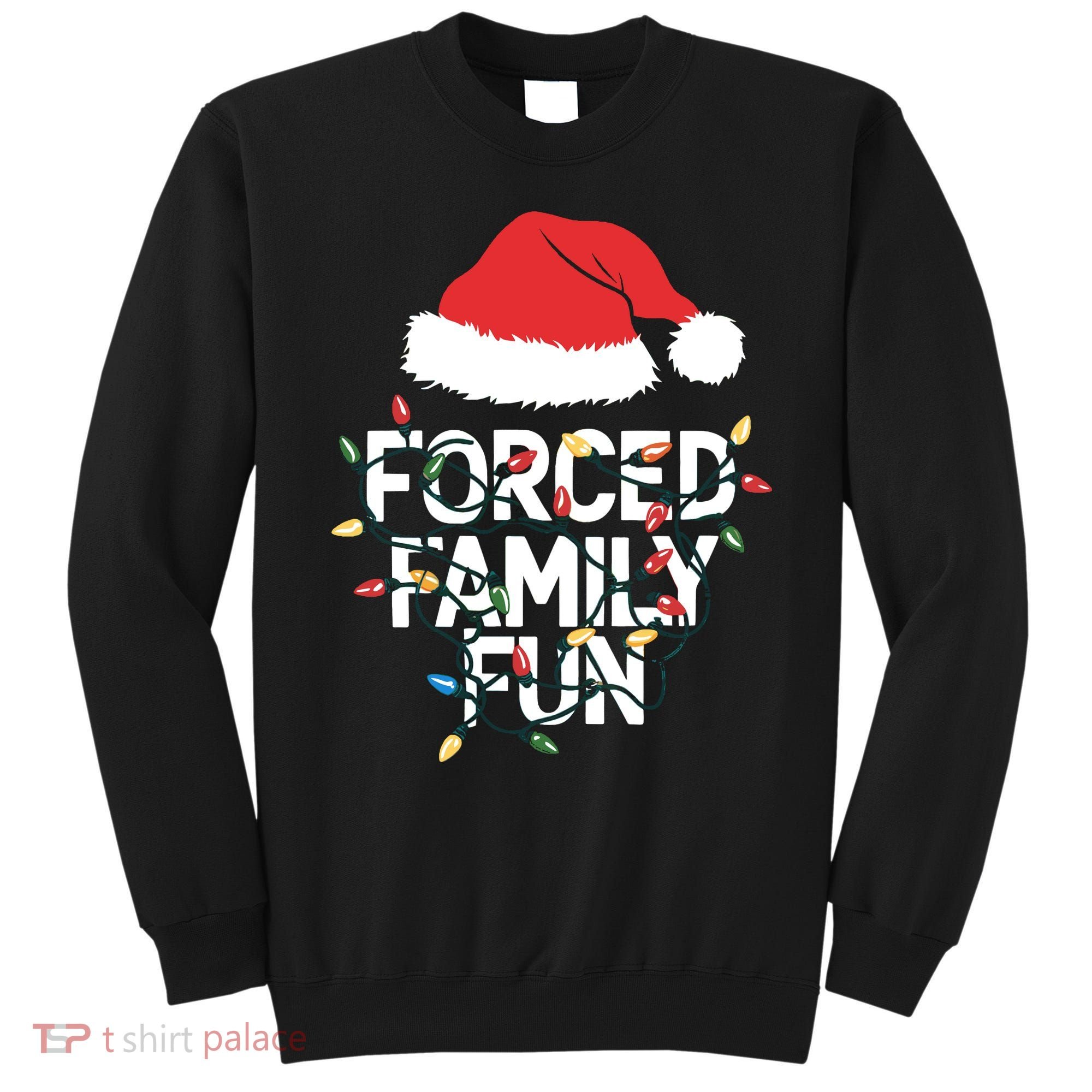Forced Family Fun Sarcastic Christmas Funny Sweatshirt
