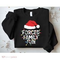 Forced Family Fun Sarcastic Christmas Funny Sweatshirt thumb 2
