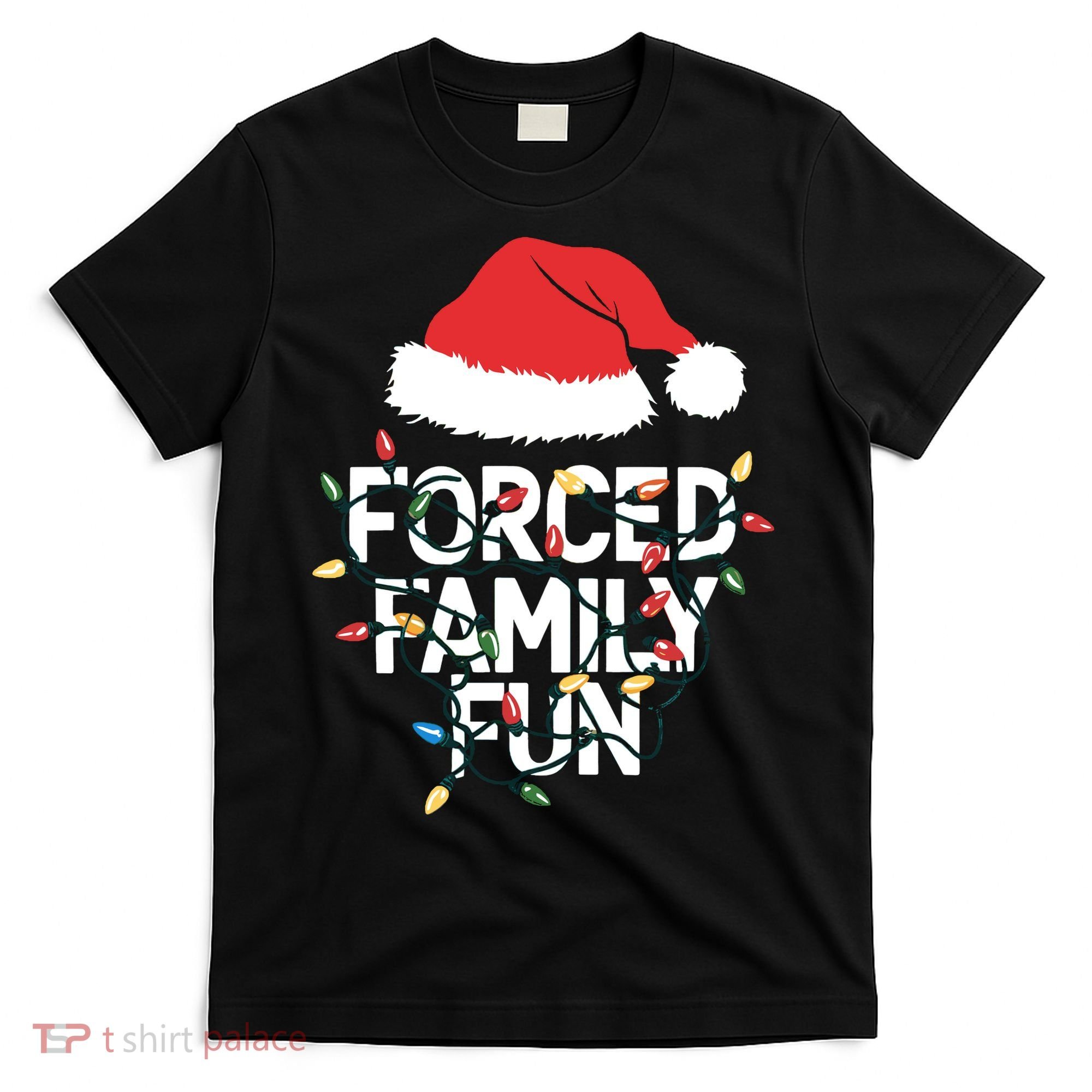 Forced Family Fun Sarcastic Christmas Funny T-Shirt