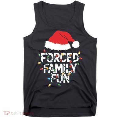 Forced Family Fun Sarcastic Christmas Funny Tank Top