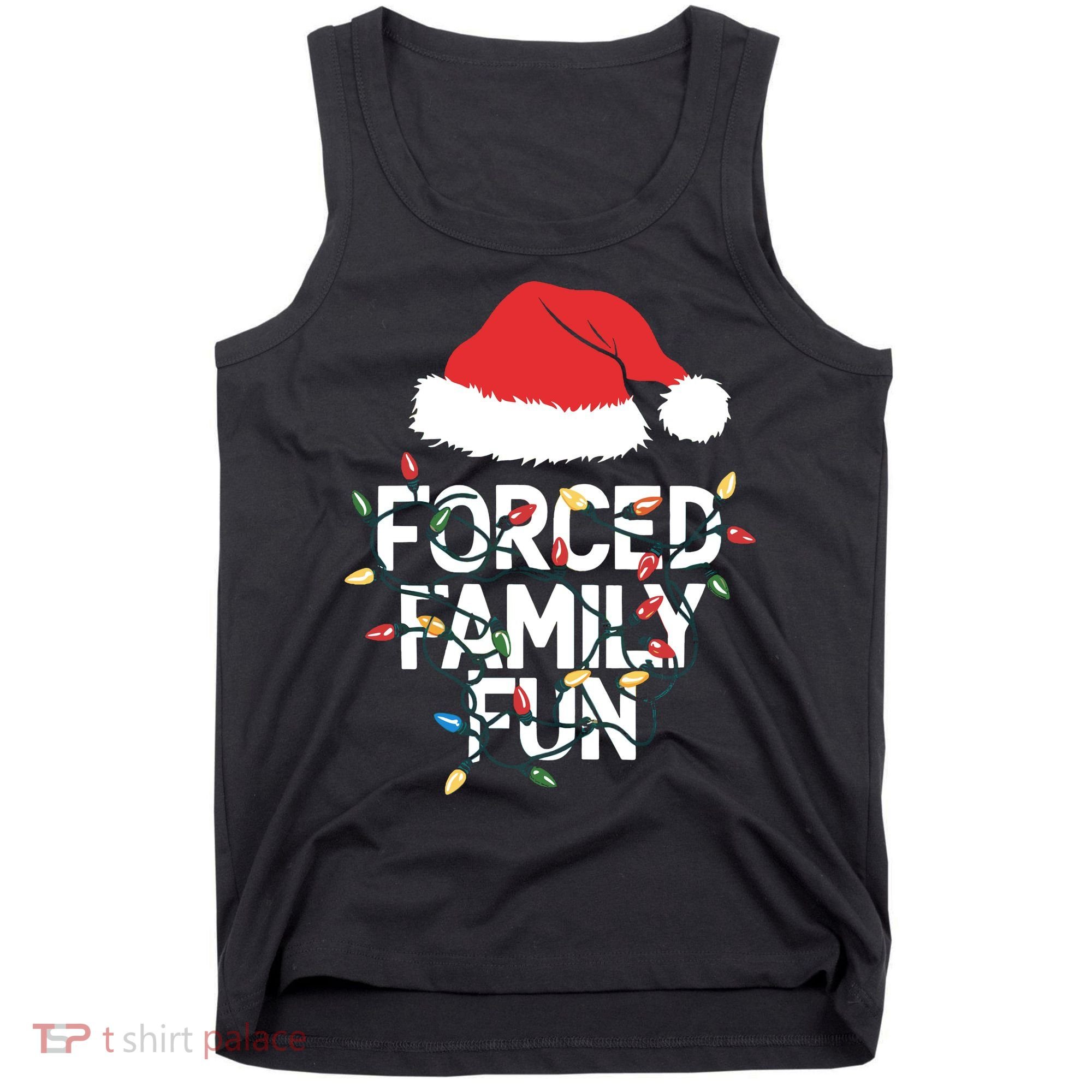 Forced Family Fun Sarcastic Christmas Funny Tank Top
