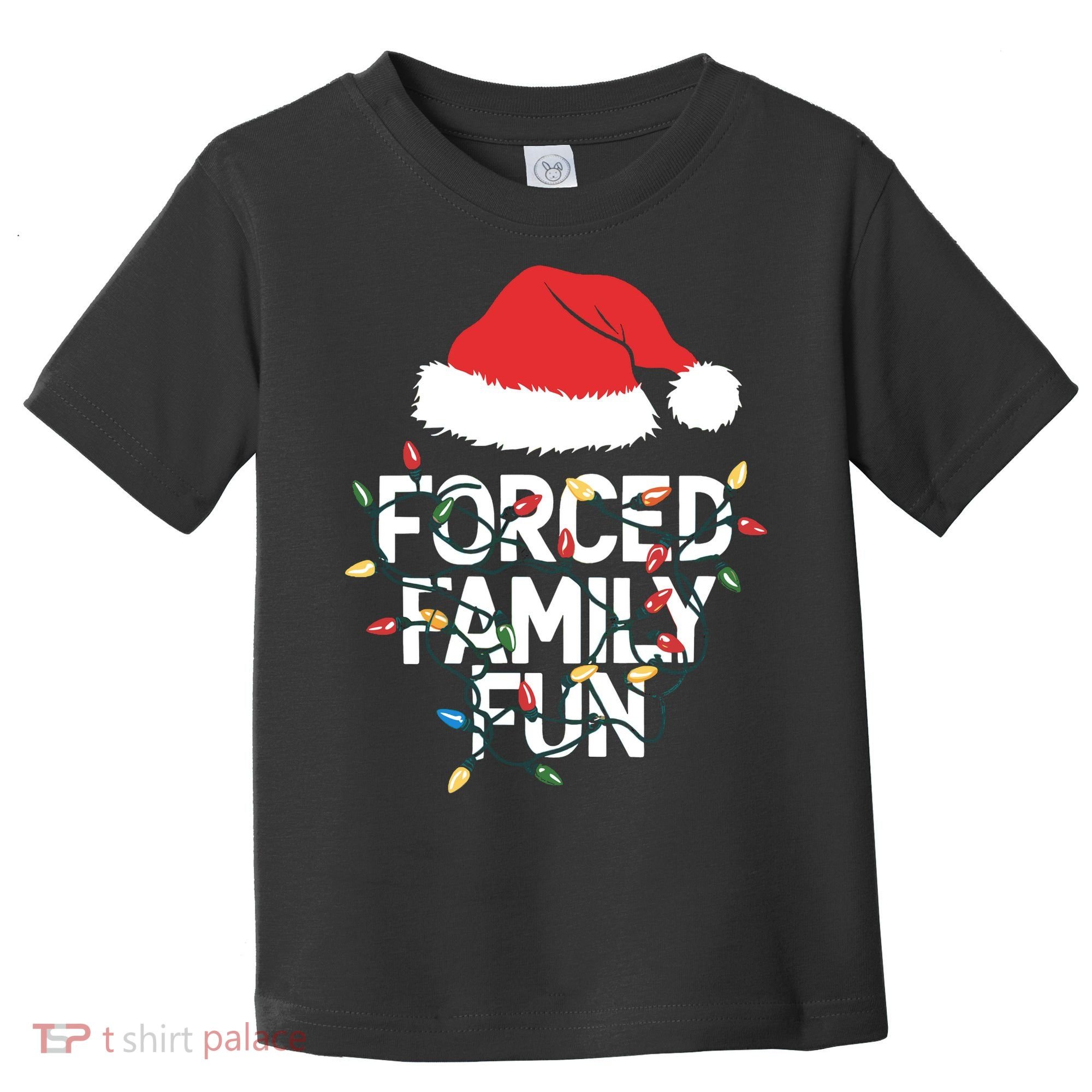 Forced Family Fun Sarcastic Christmas Funny Toddler T-Shirt