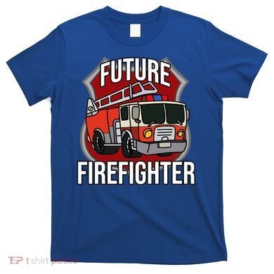 Future Firefighter Fire Fire Truck Car Gift T-Shirt