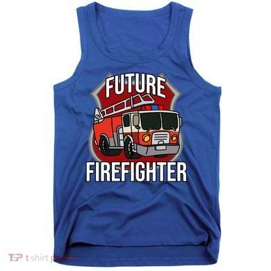 Future Firefighter Fire Fire Truck Car Gift Tank Top