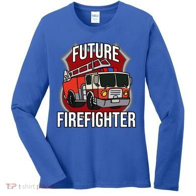 Future Firefighter Fire Fire Truck Car Gift Women's Long Sleeve Shirt