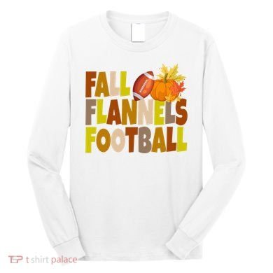 Fall Flannels Football Sport Lover Long Sleeve Shirt