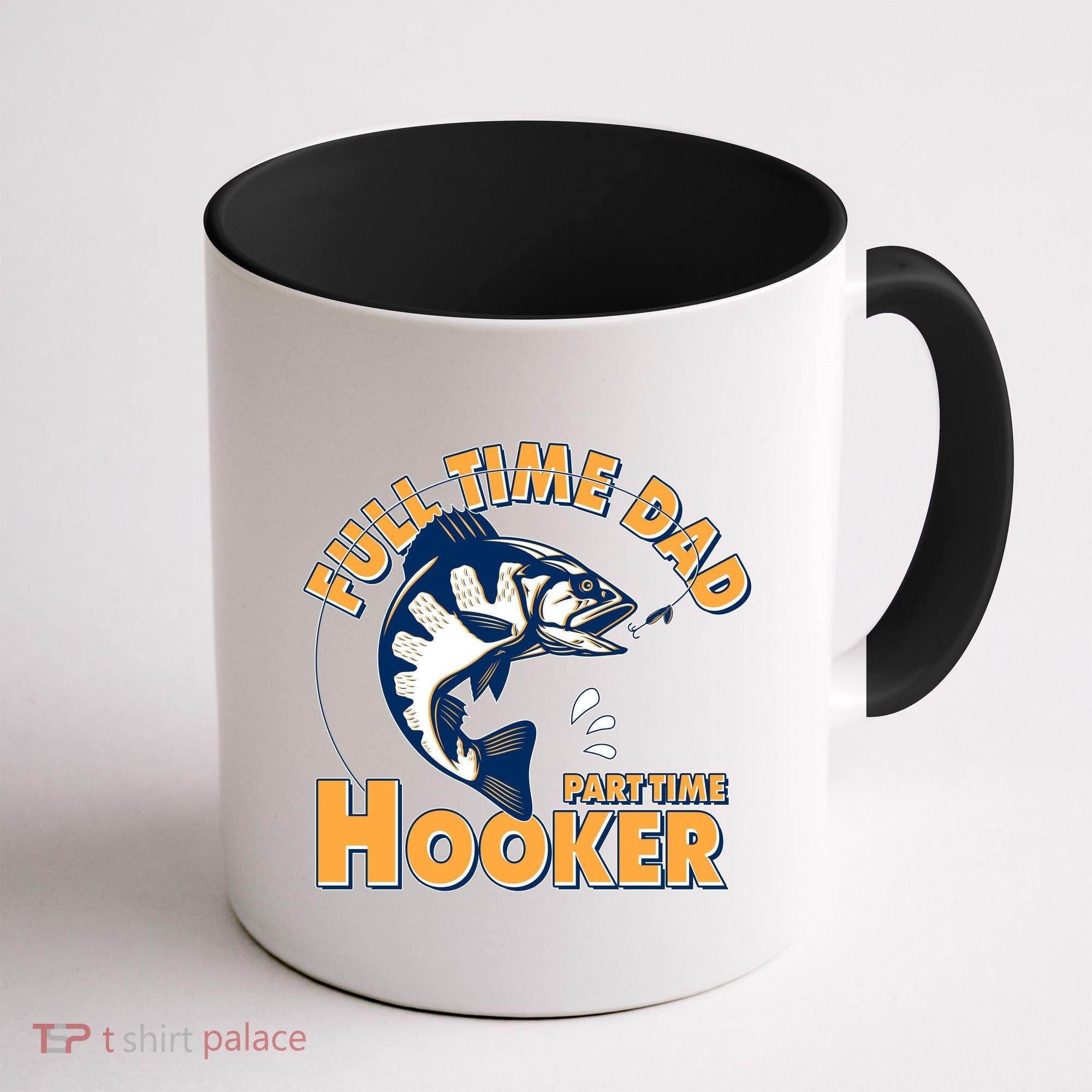 Funny Fishing Full Time Dad Part Time Hooker Coffee Mug