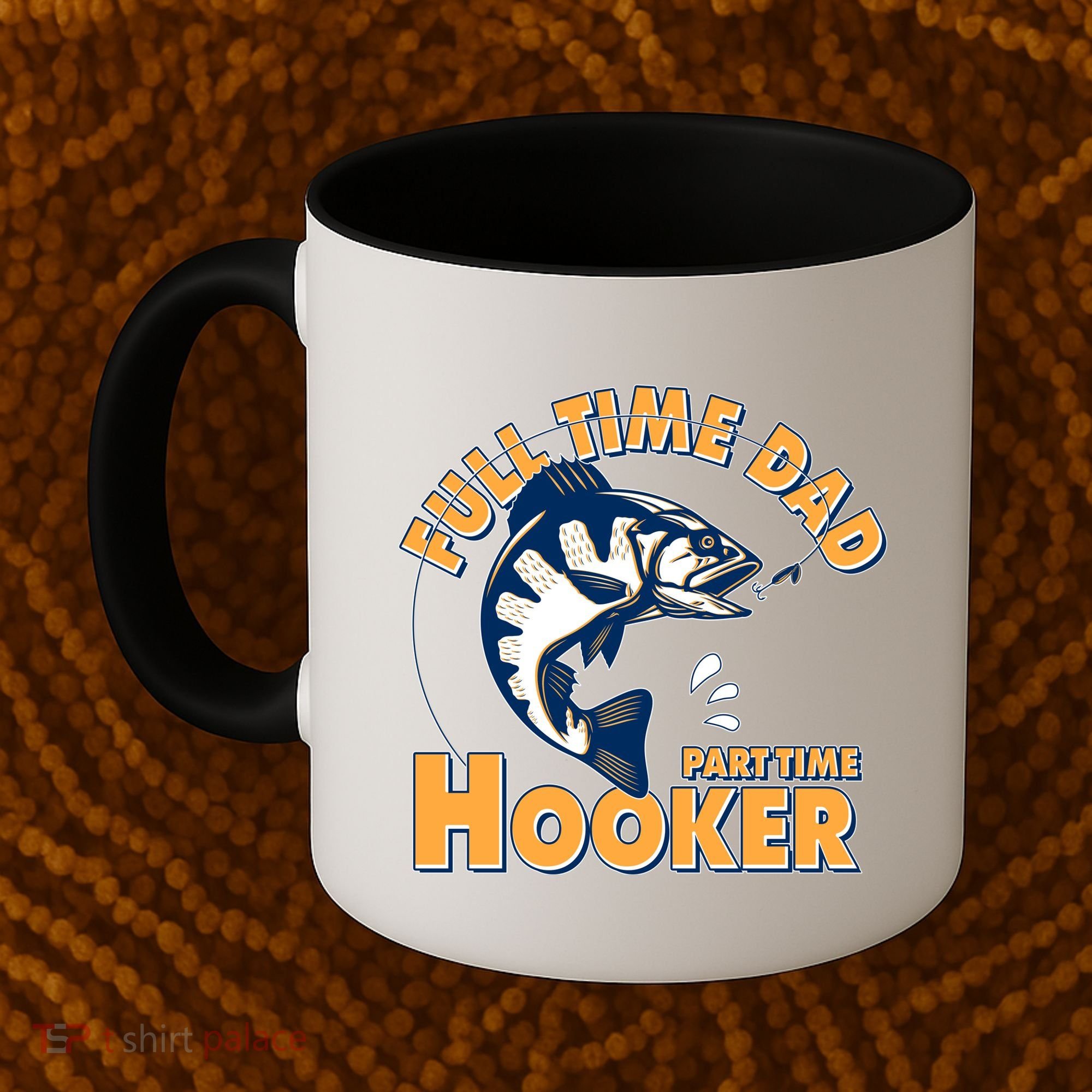 Funny Fishing Full Time Dad Part Time Hooker Coffee Mug