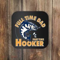 Funny Fishing Full Time Dad Part Time Hooker Coaster thumb 0