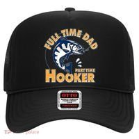 Funny Fishing Full Time Dad Part Time Hooker Hat thumb 0