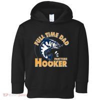 Funny Fishing Full Time Dad Part Time Hooker Toddler Hoodie thumb 0