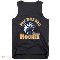 Funny Fishing Full Time Dad Part Time Hooker Tank Top thumb 0