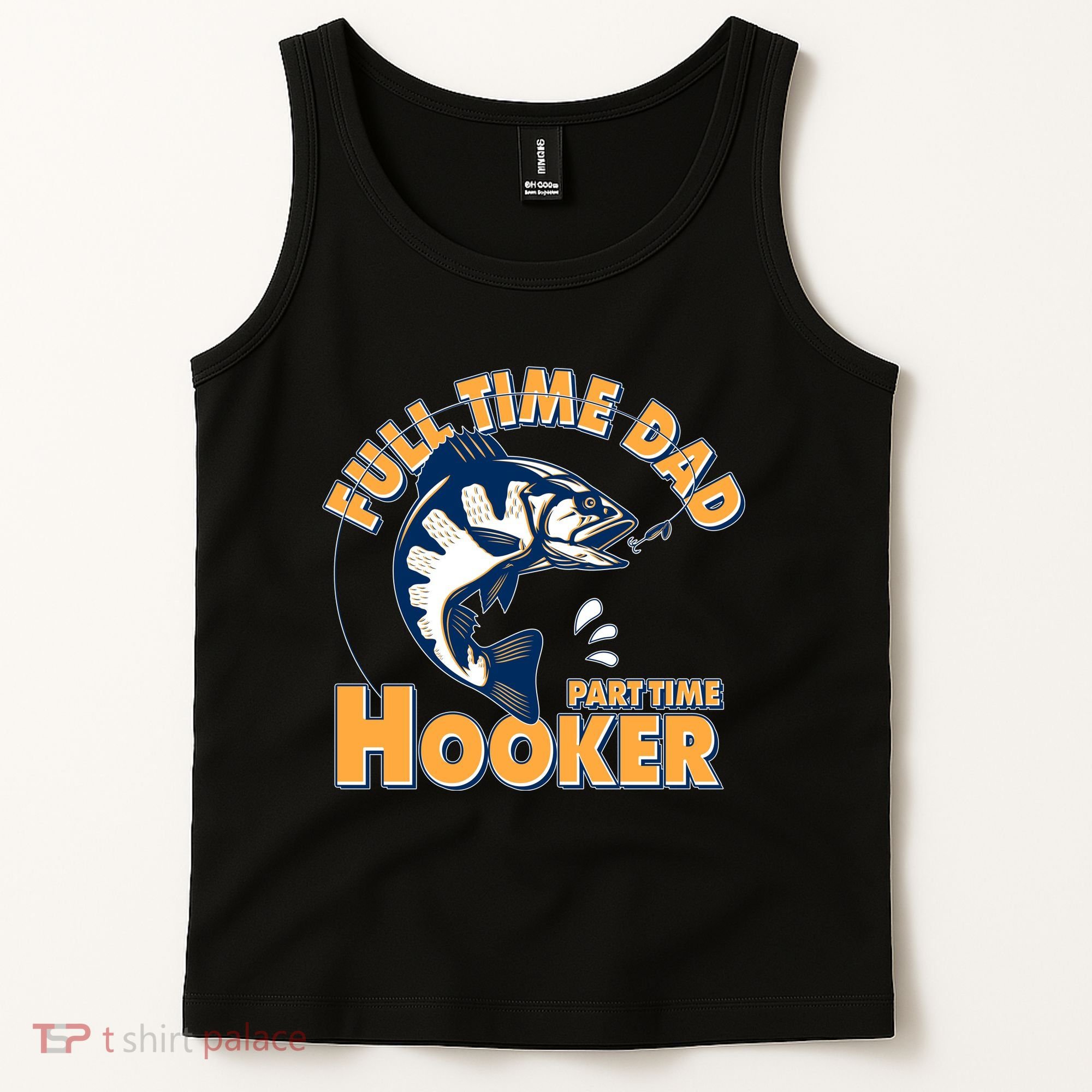 Funny Fishing Full Time Dad Part Time Hooker Tank Top