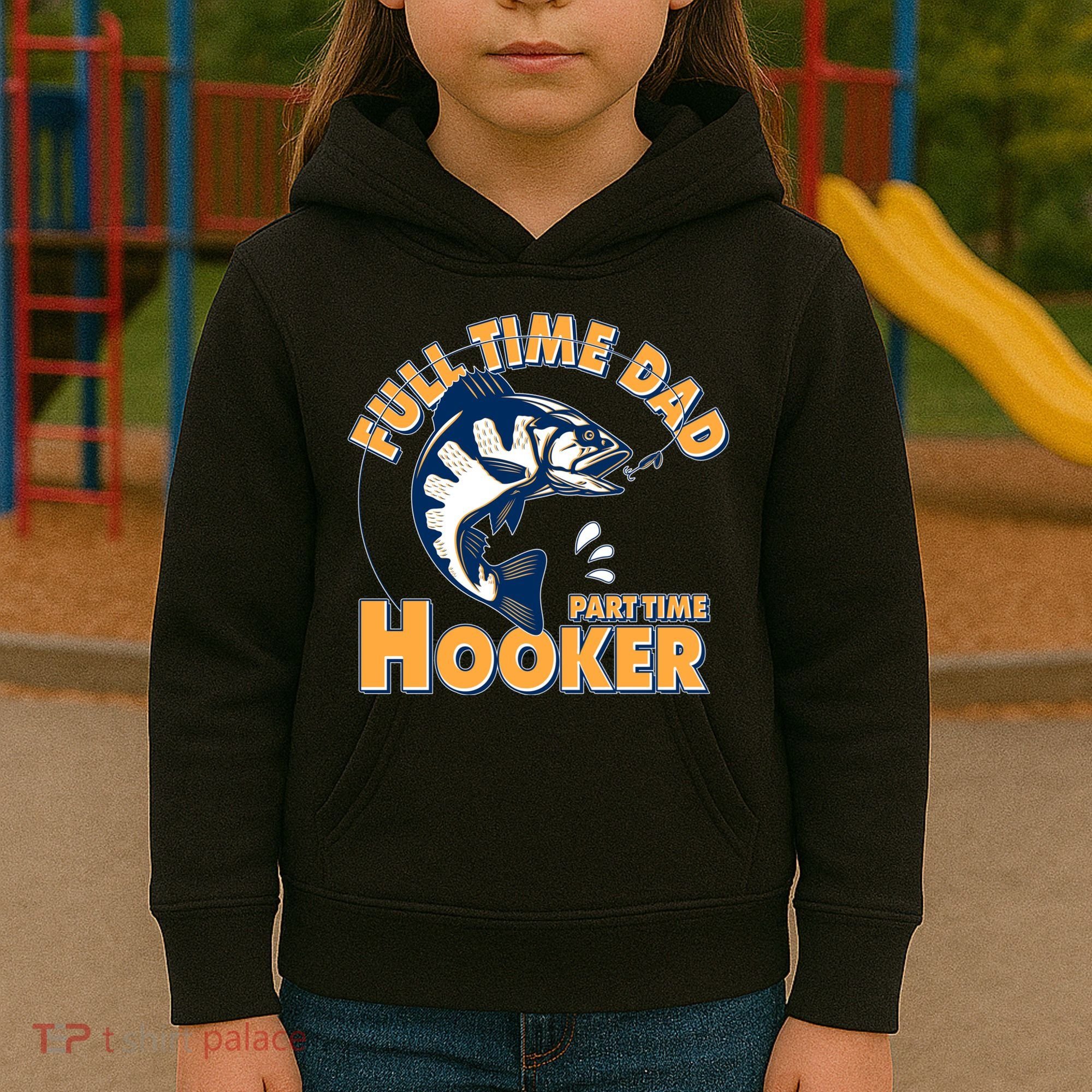 Funny Fishing Full Time Dad Part Time Hooker Kids Hoodie