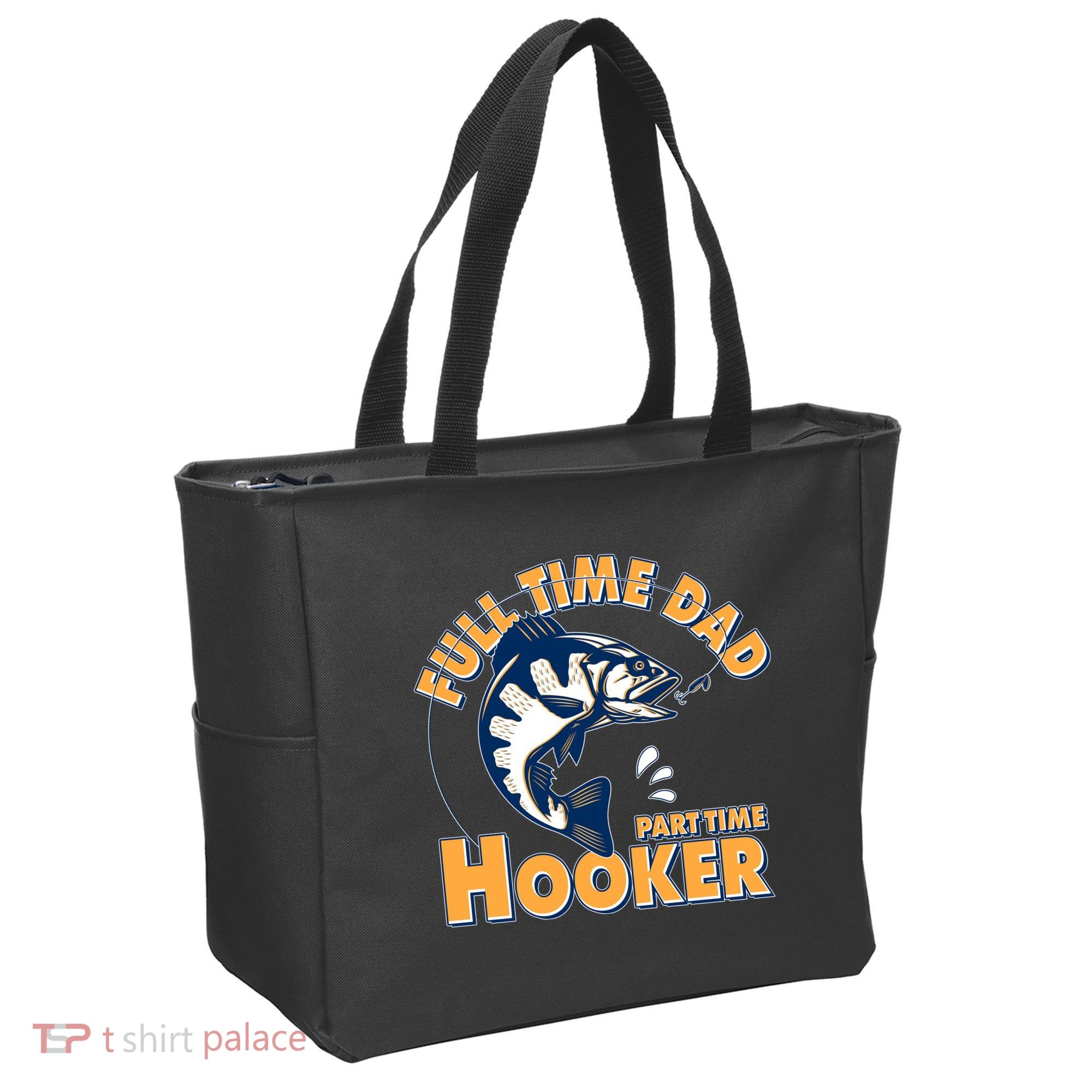 Funny Fishing Full Time Dad Part Time Hooker Tote Bag