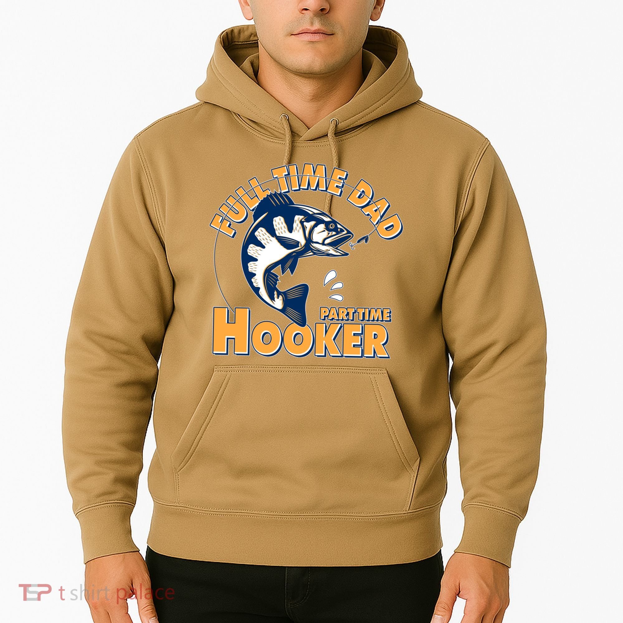 Funny Fishing Full Time Dad Part Time Hooker Hoodie