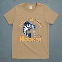Funny Fishing Full Time Dad Part Time Hooker T-Shirt thumb 5