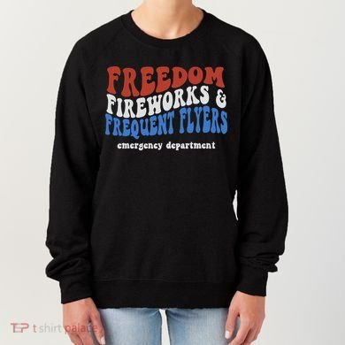 Freedom Fireworks & Frequent Flyers Emergency Department Women's Sweatshirt