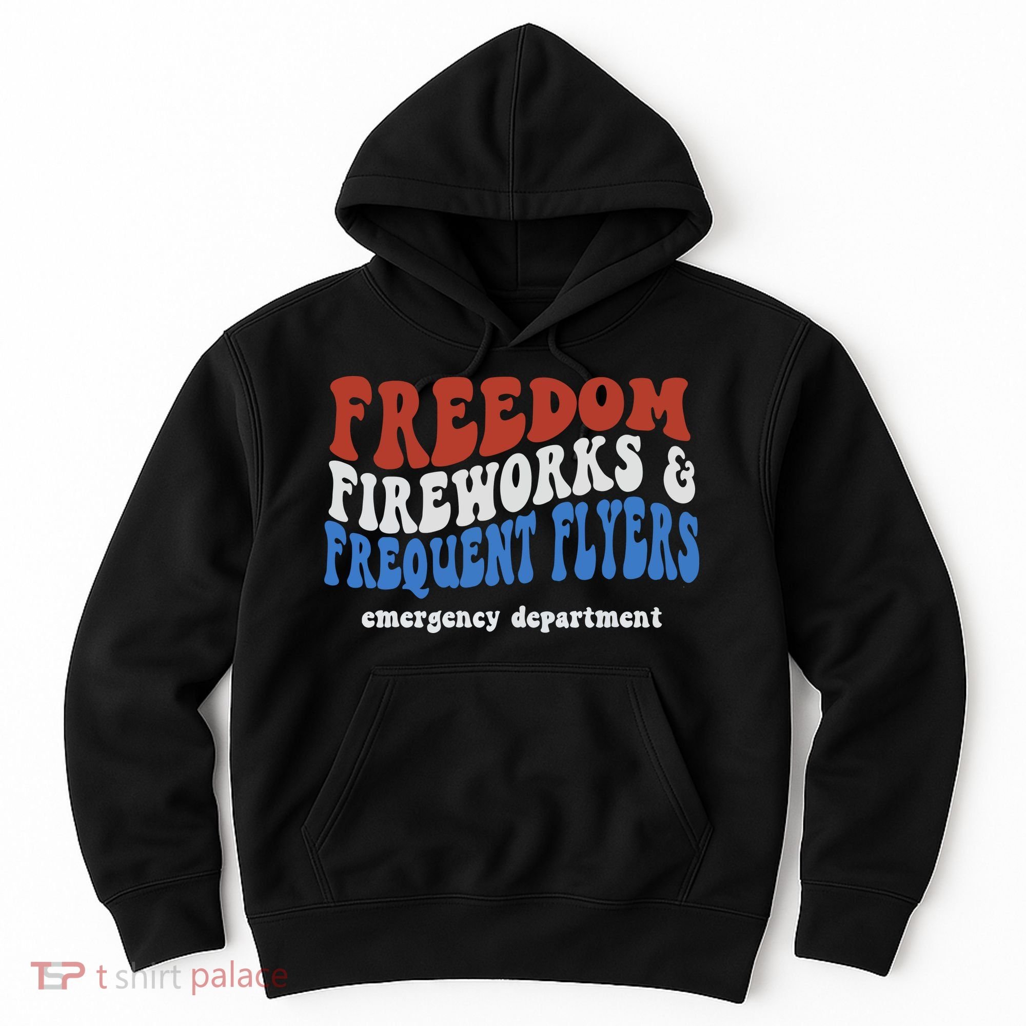 Freedom Fireworks & Frequent Flyers Emergency Department Hoodie