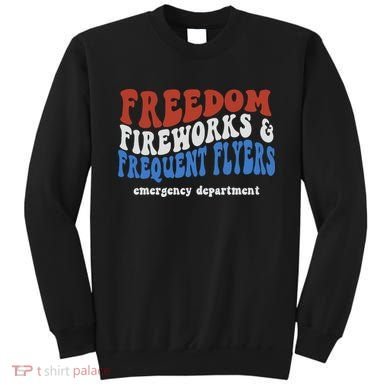 Freedom Fireworks & Frequent Flyers Emergency Department Sweatshirt