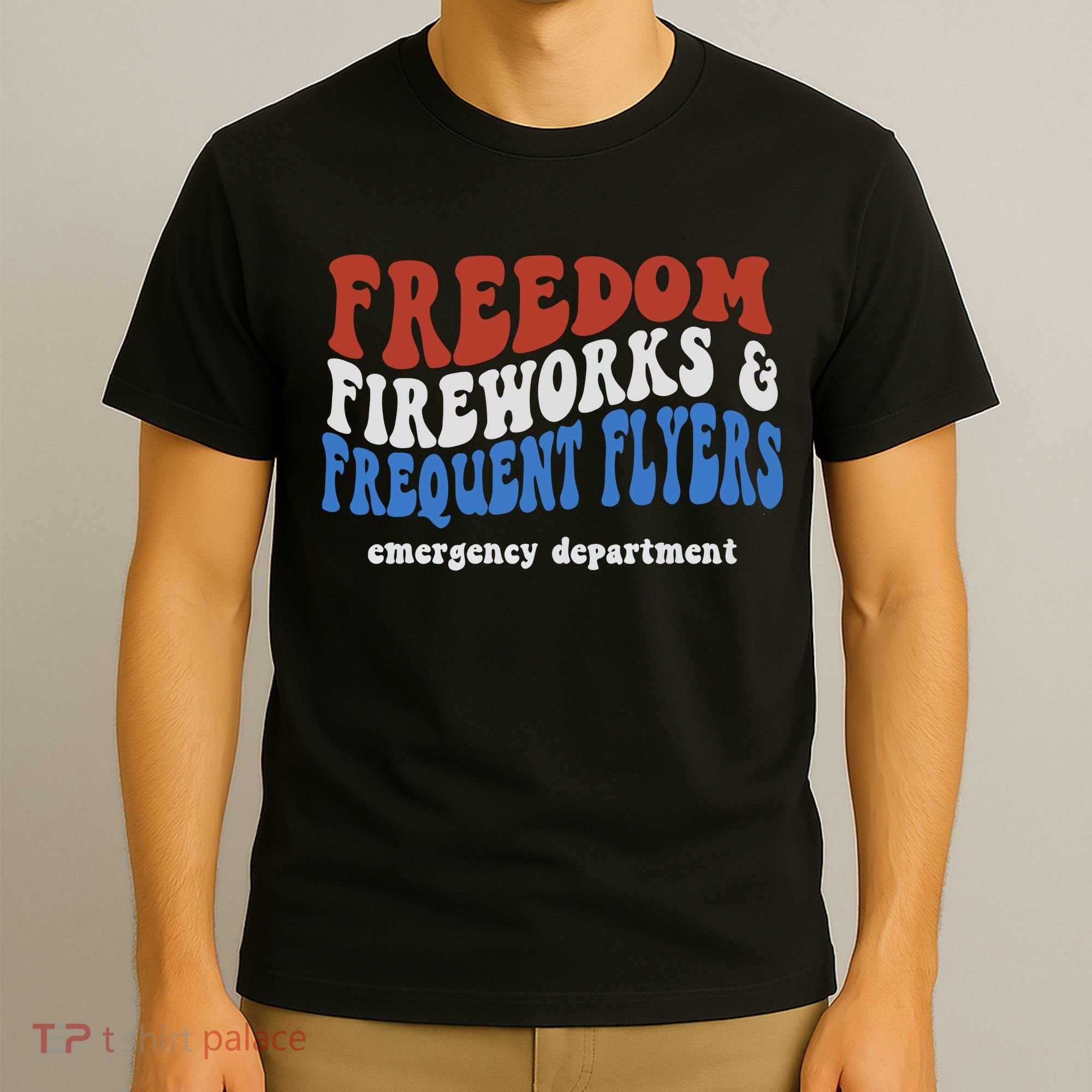 Freedom Fireworks & Frequent Flyers Emergency Department T-Shirt