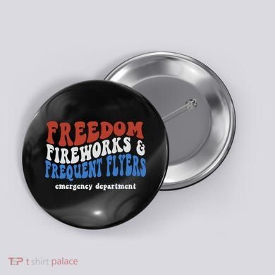 Freedom Fireworks & Frequent Flyers Emergency Department Button