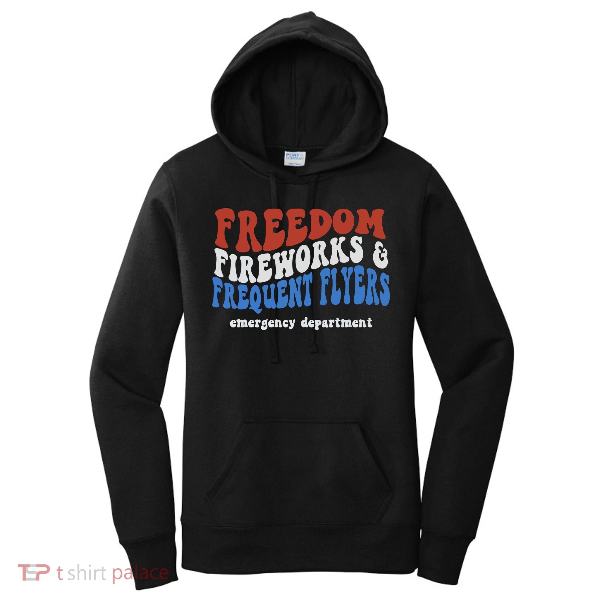 Freedom Fireworks & Frequent Flyers Emergency Department Women's Hoodie