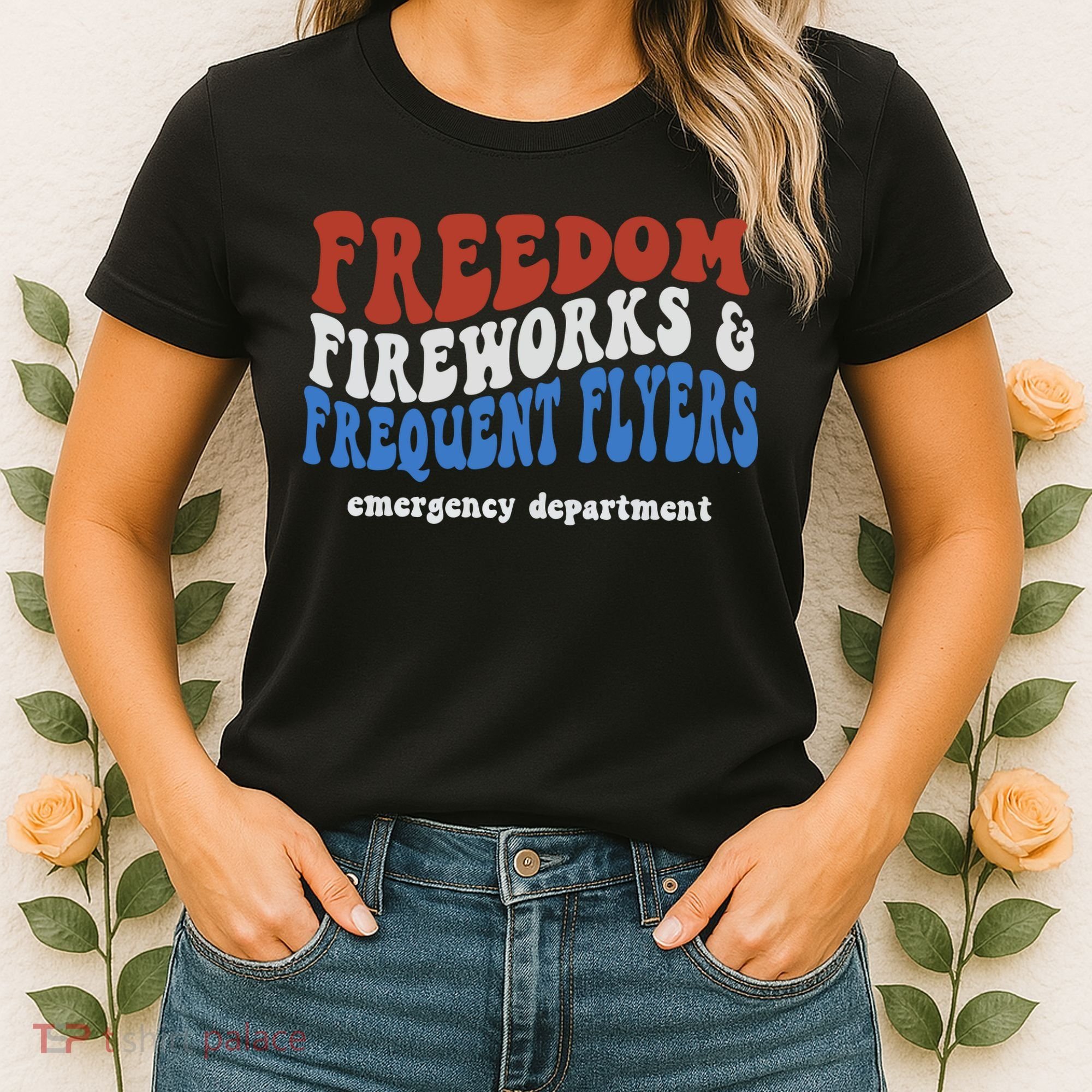 Freedom Fireworks & Frequent Flyers Emergency Department Women's T-Shirt