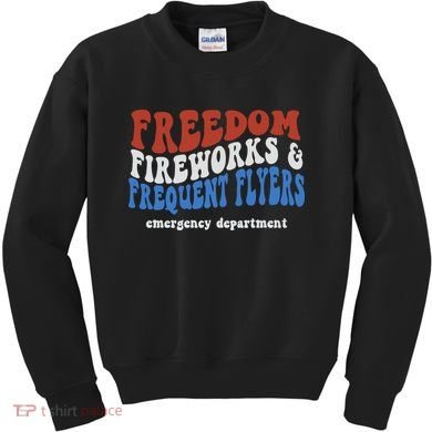 Freedom Fireworks & Frequent Flyers Emergency Department Kids Sweatshirt