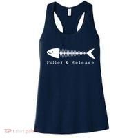 Funny Fishing Fisherman Humor Tee Fillet And Release Women's Tank Top thumb 0
