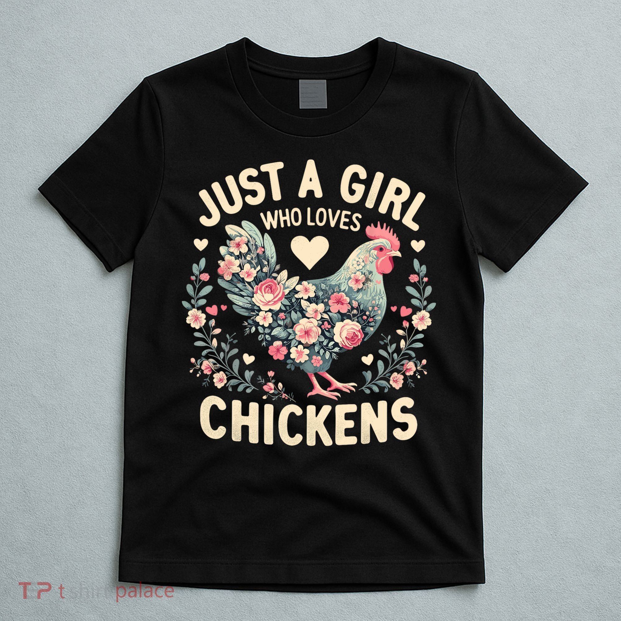 Floral Farmer Funny Just A Girl Who Loves Chickens  T-Shirt