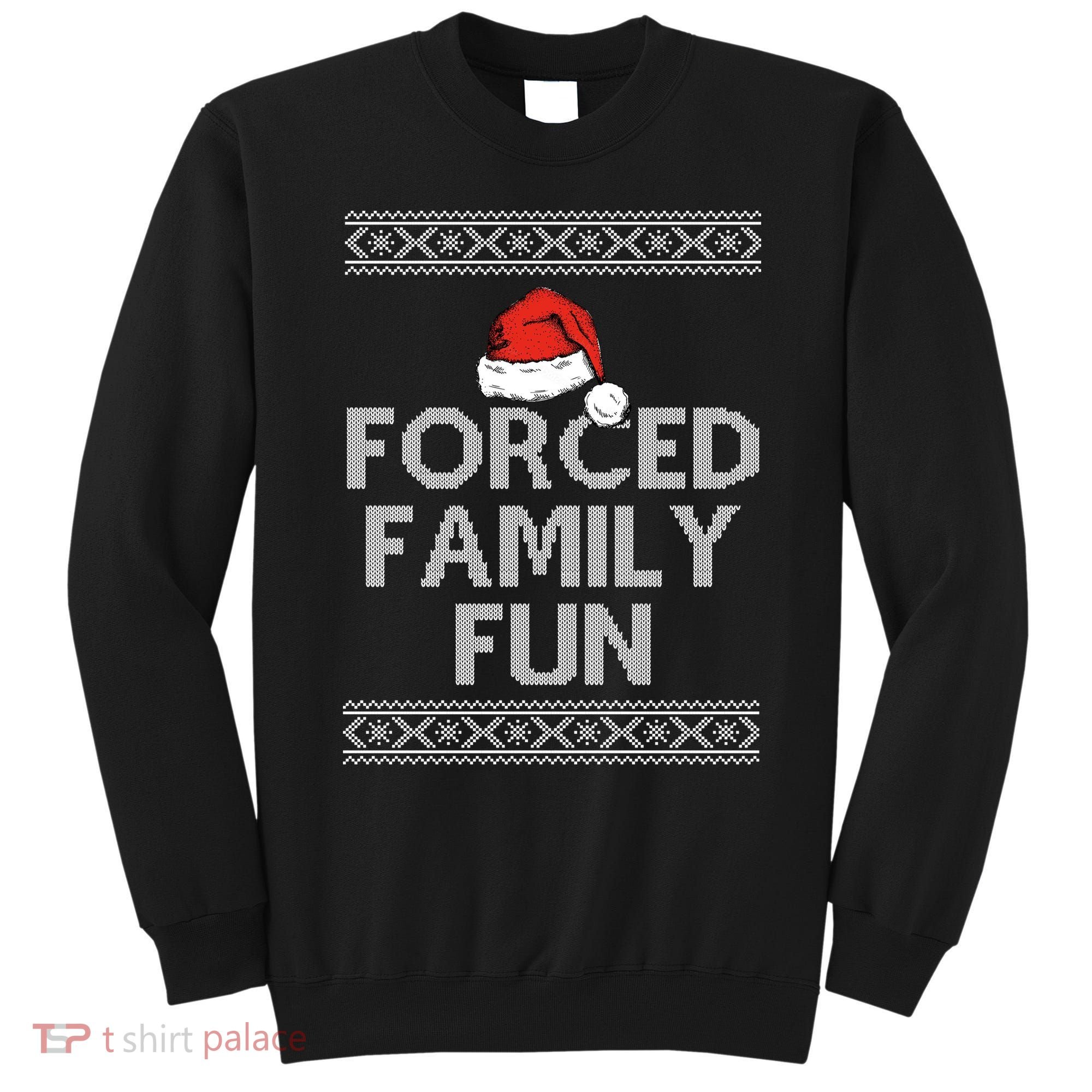 Forced Family Fun Funny Ugly Christmas Holiday Sweatshirt