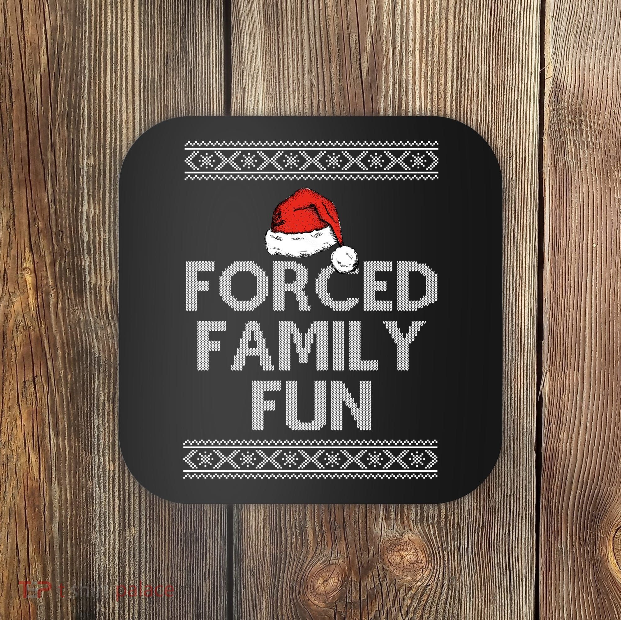 Forced Family Fun Funny Ugly Christmas Holiday Coaster