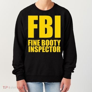 Funny Fbi Fine Booty Inspector Women's Sweatshirt
