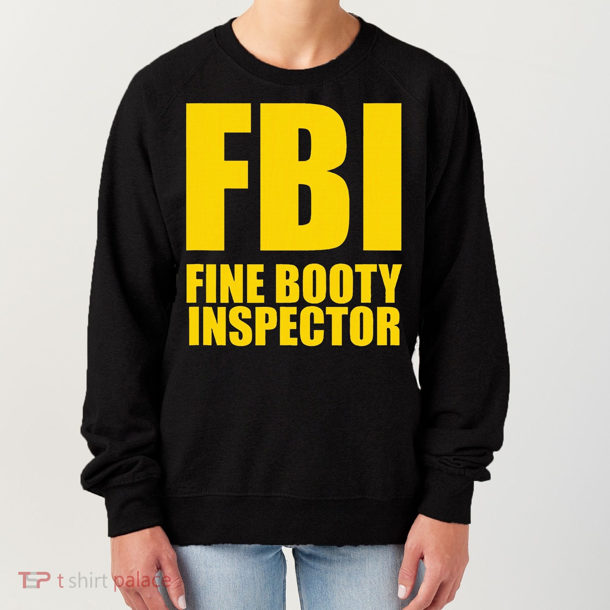 Funny Fbi Fine Booty Inspector Women's Sweatshirt