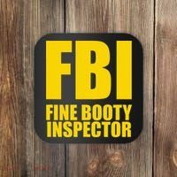 Funny Fbi Fine Booty Inspector Coaster thumb 0