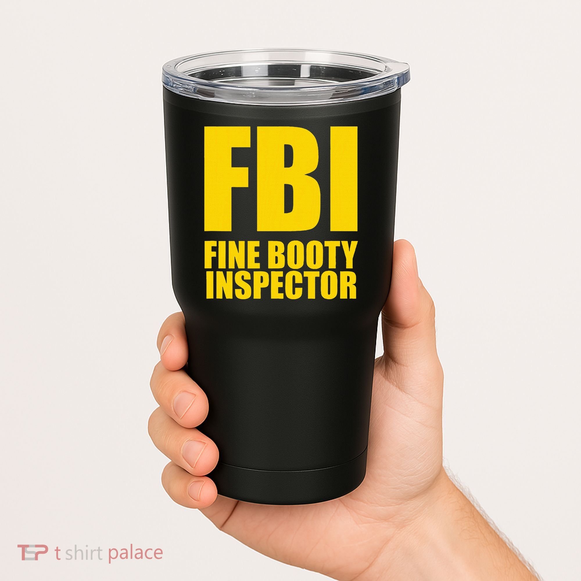Funny Fbi Fine Booty Inspector Tumbler