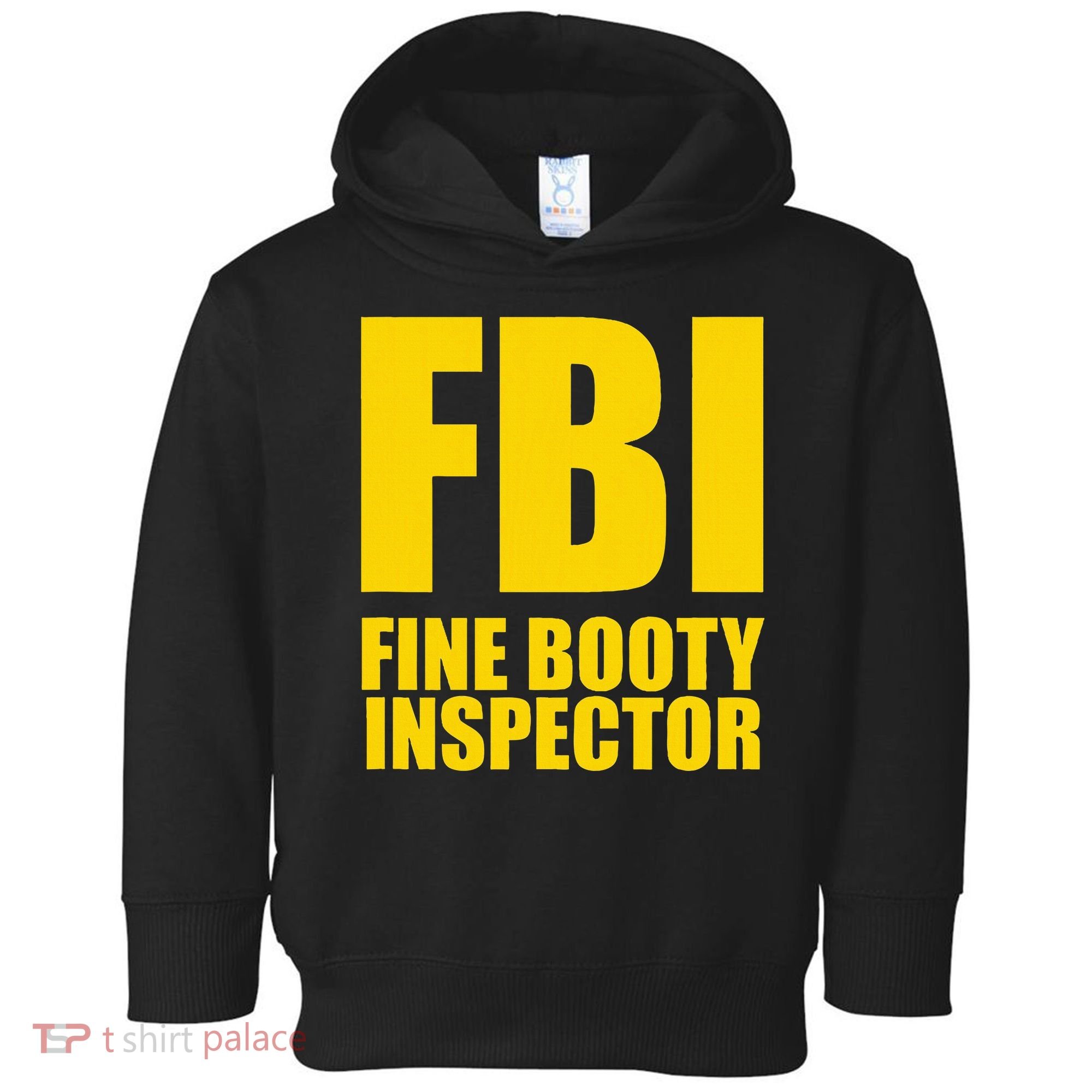 Funny Fbi Fine Booty Inspector Toddler Hoodie