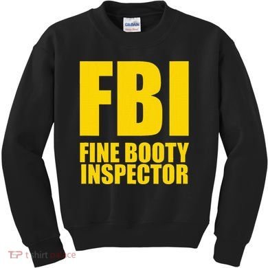Funny Fbi Fine Booty Inspector Kids Sweatshirt