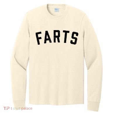 Farts Funny Long Sleeve Shirt