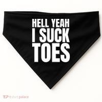 Funny Foot Fetish Sucking Toes Joke Hell Yeah I Suck Toes USA-Made Doggie Bandana thumb 0