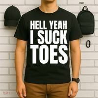 Funny Foot Fetish Sucking Toes Joke Hell Yeah I Suck Toes T-Shirt thumb 6